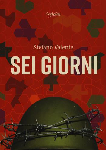 Sei giorni - Stefano Valente - Libro Graphofeel 2018, Intuizioni | Libraccio.it