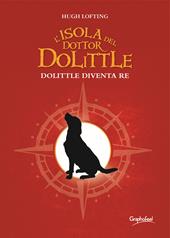 L'isola del dottor Dolittle. Dolittle diventa re