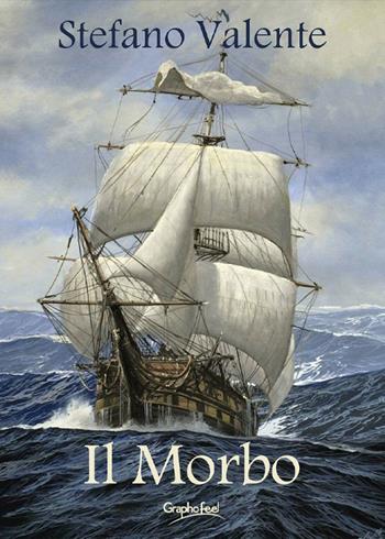 Il morbo - Stefano Valente - Libro Graphofeel 2021 | Libraccio.it