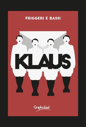 Klaus - Andrea Friggeri, Alessandro Bassi - Libro Graphofeel 2021 | Libraccio.it