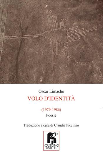 Volo d'identità (1979-1986) - Óscar Limache - Libro Il Cuscino di Stelle 2018 | Libraccio.it