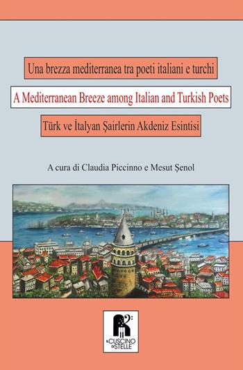 Una brezza mediterranea tra poeti italiani e turchi. Ediz. italiana, turca e inglese  - Libro Il Cuscino di Stelle 2020 | Libraccio.it