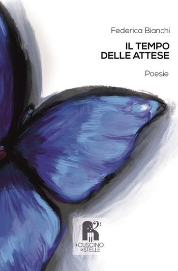 Il tempo delle attese - Federica Bianchi - Libro Il Cuscino di Stelle 2020 | Libraccio.it