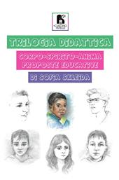 Trilogia didattica. Corpo-spirito-anima. Proposte educative