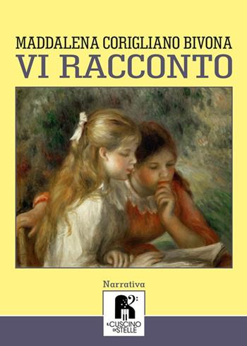 Vi racconto - Maddalena Corigliano Bivona - Libro Il Cuscino di Stelle 2020 | Libraccio.it