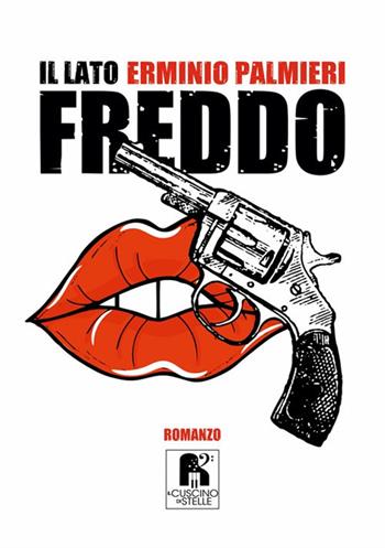 Il lato freddo - Erminio Palmieri - Libro Il Cuscino di Stelle 2021 | Libraccio.it