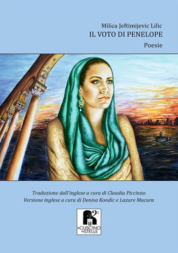 Il voto di Penelope - Milica Jeftimijevic Lilic - Libro Il Cuscino di Stelle 2021 | Libraccio.it