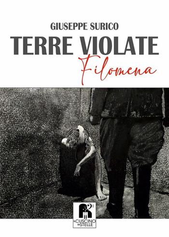 Terre violate. Filomena - Giuseppe Surico - Libro Il Cuscino di Stelle 2021 | Libraccio.it