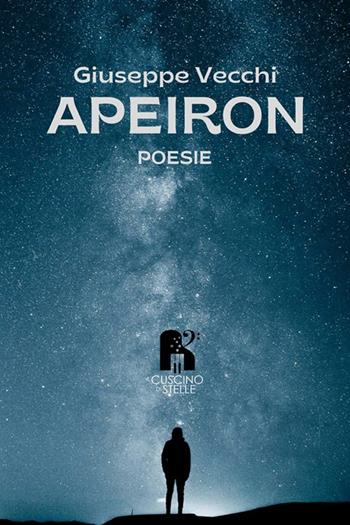 Apeiron - Giuseppe Vecchi - Libro Il Cuscino di Stelle 2022 | Libraccio.it