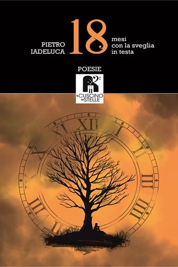 18 mesi con la sveglia in testa - Pietro Iadeluca - Libro Il Cuscino di Stelle 2020 | Libraccio.it