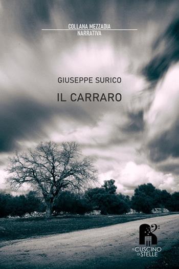 Il carraro - Giuseppe Surico - Libro Il Cuscino di Stelle 2022 | Libraccio.it