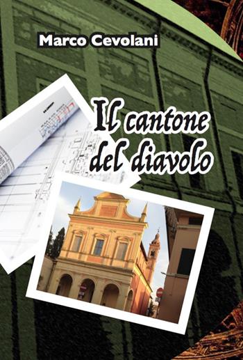 Il cantone del diavolo - Marco Cevolani - Libro Casa Editrice Freccia d'Oro 2018 | Libraccio.it