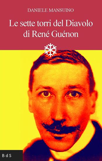 Le sette torri del diavolo di René Guénon - Daniele Mansuino - Libro Biblioteca delle Soluzioni 2018 | Libraccio.it