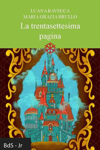 La trentasettesima pagina - Luana Ravecca, Maria Grazia Brullo - Libro Biblioteca delle Soluzioni 2019 | Libraccio.it