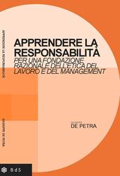 Apprendere la responsabilità. Per una fondazione razionale dell'etica del lavoro e del management