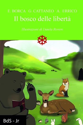 Il bosco delle libertà - Eleonora Borca, Giorgia Cattaneo, Andrea Errico - Libro Biblioteca delle Soluzioni 2025 | Libraccio.it