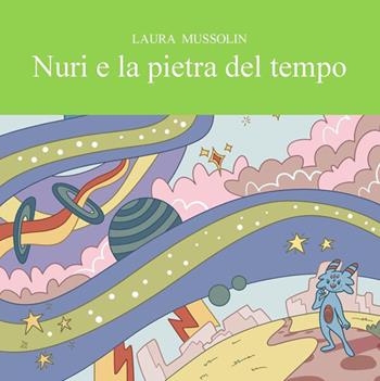 Nuri e la pietra del tempo - Laura Mussolin - Libro Biblioteca delle Soluzioni 2026 | Libraccio.it
