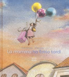 La mamma ha fatto tardi. Ediz. a colori - Izumi Motoshita - Libro Kira Kira 2020 | Libraccio.it