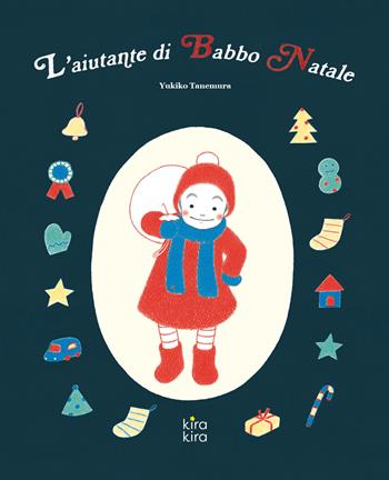 L' aiutante di Babbo Natale. Ediz. a colori - Yukiko Tanemura - Libro Kira Kira 2022 | Libraccio.it