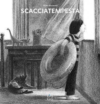 Scacciatempesta. Ediz. illustrata - Akiko Miyakoshi - Libro Kira Kira 2023 | Libraccio.it