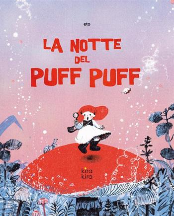 La notte del Puff Puff. Ediz. illustrata - Eto - Libro Kira Kira 2024 | Libraccio.it