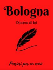 Bologna. Dicono di lei. La città nella letteratura. Calendario