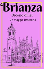 Brianza. Dicono di lei. Un viaggio letterario