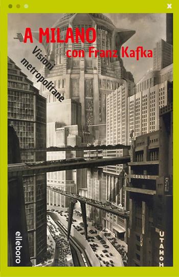 A Milano con Franz Kafka - Franco Corvo - Libro Elleboro 2025, Ore d'oro | Libraccio.it