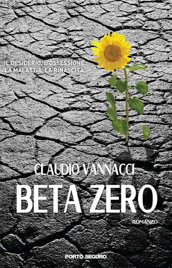 Beta zero - Claudio Vannacci - Libro Porto Seguro 2018 | Libraccio.it