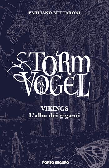 Storm Vogel. Vikings, l'alba dei giganti - Emiliano Buttaroni - Libro Porto Seguro 2019 | Libraccio.it