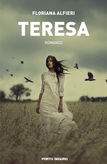 Teresa - Floriana Alfieri - Libro Porto Seguro 2019 | Libraccio.it