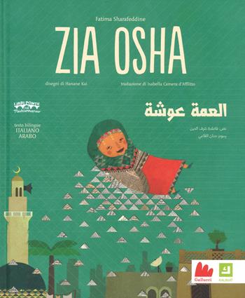 Zia Osha. Ediz. italiana e araba - Fatima Sharafeddine - Libro Gallucci 2018, Kalimat | Libraccio.it