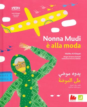 Nonna Mudhi è alla moda. Ediz. araba e italiana - Maitha Al Khayat - Libro Gallucci 2020, Kalimat | Libraccio.it