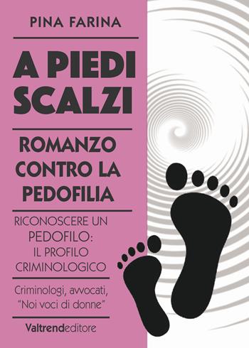 A piedi scalzi - Pina Farina - Libro Valtrend 2019 | Libraccio.it