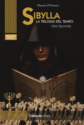 Sibylla. La trilogia del tempo. Vol. 2 - Massimo D'Antonio - Libro Valtrend 2020 | Libraccio.it