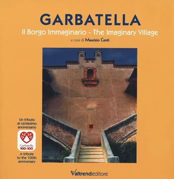 Garbatella. Il borgo immaginario-The imaginary village. Ediz. a colori  - Libro Valtrend 2020 | Libraccio.it