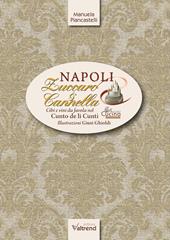 Napoli, zuccaro & cannella. Cibi e vini da favola nel Cunto de li Cunti