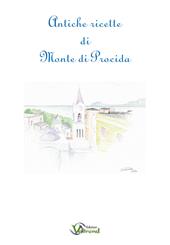Antiche ricette di Monte di Procida. Testo italiano e napoletano a fronte