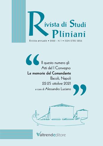 Rivista di Studi Pliniani (2022). Vol. 1  - Libro Valtrend 2022 | Libraccio.it