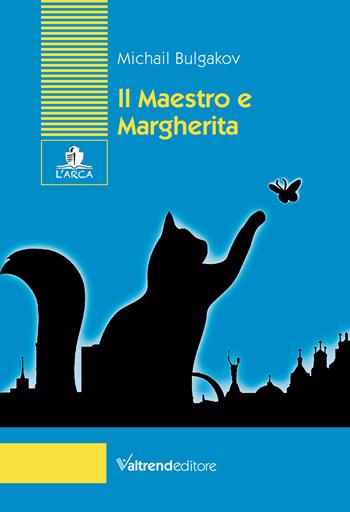 Il Maestro e Margherita - Michail Bulgakov - Libro Valtrend 2022, L' arca | Libraccio.it