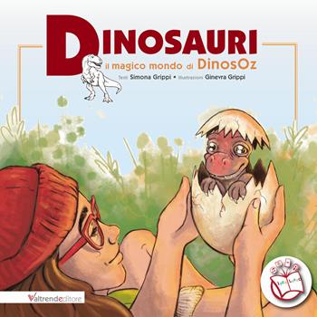 Dinosauri. Il magico mondo di DinosOz. Con contenuti multimediali - Simona Grippi - Libro Valtrend 2023, IperLibro | Libraccio.it