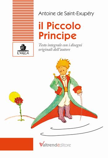 Il piccolo principe - Antoine de Saint-Exupéry - Libro Valtrend 2024, L' arca | Libraccio.it