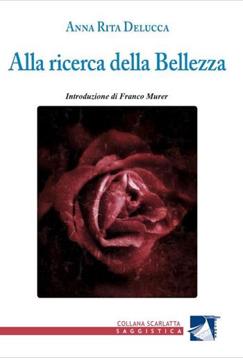 Alla ricerca della bellezza - Anna Rita Delucca - Libro Cordero Editore 2019, Scarlatta saggistica | Libraccio.it
