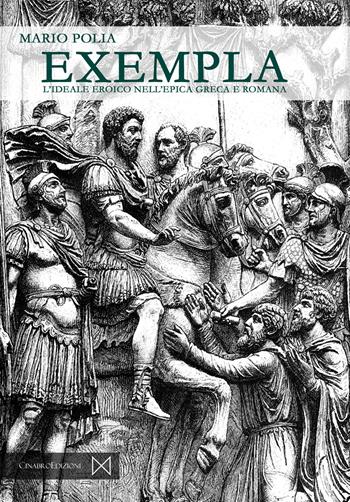 Exempla. L'ideale eroico nell'epica greca e romana - Mario Polia - Libro Cinabro Edizioni 2019, Paideia | Libraccio.it