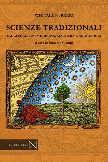 Scienze tradizionali. Saggi scelti su medicina, alchimia e astrologia - Whitall N. Perry - Libro Cinabro Edizioni 2022, Sophia | Libraccio.it