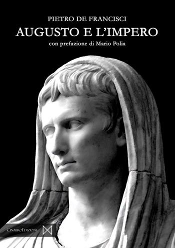 Augusto e l'impero - Pietro De Francisci - Libro Cinabro Edizioni 2022, Paideia | Libraccio.it