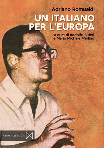 Un italiano per l'Europa. Antologia dei contributi pubblicati su L’Italiano (1959-1973) - Adriano Romualdi - Libro Cinabro Edizioni 2024 | Libraccio.it