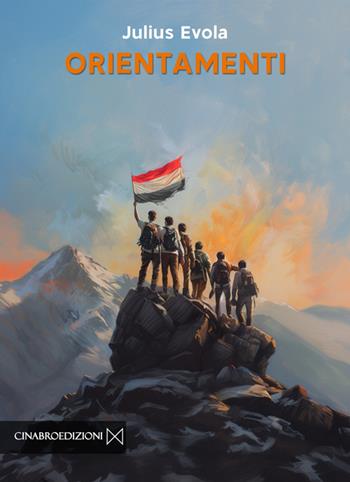 Orientamenti - Julius Evola - Libro Cinabro Edizioni 2024 | Libraccio.it