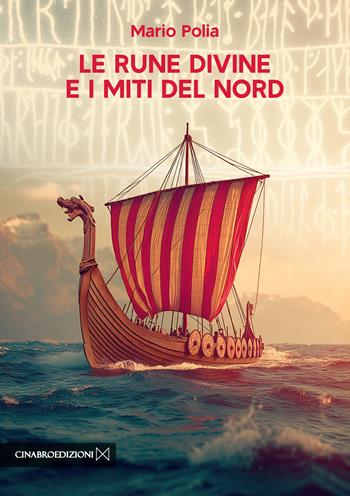 Le rune divine e i miti del nord - Mario Polia - Libro Cinabro Edizioni 2025 | Libraccio.it