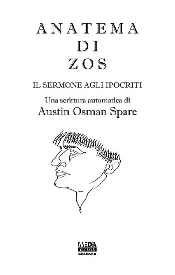 Anatema di Zos. Ediz. bilingue - Austin O. Spare - Libro Media Print Editore 2019 | Libraccio.it